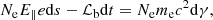 $$ \begin{aligned} N_{\mathrm{e} }E_\Vert e\mathrm{d}s-\mathcal{L} _{\mathrm{b} }\mathrm{d}t = N_{\mathrm{e} }m_{\rm e} c^2\mathrm{d}\gamma , \end{aligned} $$