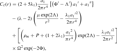 $$ \begin{aligned} C_{\ell }(r)&= (2 + 5\lambda _1)\frac{a_1}{2\pi r^4}\left\{ \left(\Phi^\prime - \Lambda^\prime \right){a_1}^\prime + {a_1}^{\prime \prime }\right\} \nonumber \\&- (\lambda -2)\left(\frac{ \mu \exp (2\Lambda )}{r^2} - \frac{\lambda _1{{a_1}^\prime }^2}{2\pi r^4}\right) \nonumber \\&+\left[\left(\rho _m + P + (1 +2\lambda _1)\frac{{a_1}^2}{\pi r^4} \right)\exp (2\Lambda ) - \frac{\lambda _1 {{a_1}^\prime }^2}{2\pi r^2}\right]\\&\times \Omega ^2 \exp (-2\Phi ) \nonumber , \end{aligned} $$