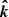 $ \boldsymbol{\hat{k}} $