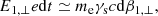 $$ \begin{aligned} E_{1,\perp }e\mathrm{d}t\simeq m_{\mathrm{e} }\gamma _{\rm s}c\mathrm{d}\beta _{1,\perp }, \end{aligned} $$