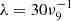 $ \lambda=30\nu^{-1}_9 $