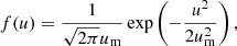 $$ \begin{aligned} f(u)=\frac{1}{\sqrt{2\pi }u_{\rm m}} \exp \left(-\frac{u^2}{2 u_{\rm m}^2}\right), \end{aligned} $$