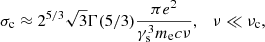 $$ \begin{aligned} \sigma _{\mathrm{c} } \approx 2^{5/3}\sqrt{3} \Gamma (5/3)\frac{\pi e^2}{\gamma _{\rm s}^3 m_{\mathrm{e} } c\nu }, \quad \nu \ll \nu _{\mathrm{c} }, \end{aligned} $$