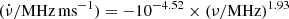$ (\dot\nu/\mathrm{MHz\,ms^{-1}}) = -10^{-4.52}\times (\nu/\mathrm{MHz})^{1.93} $