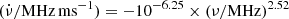 $ (\dot\nu/\mathrm{MHz\,ms^{-1}}) = -10^{-6.25}\times (\nu/\mathrm{MHz})^{2.52} $
