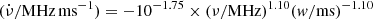 $ (\dot\nu/\mathrm{MHz\,ms^{-1}}) = -10^{-1.75}\times (\nu/\mathrm{MHz})^{1.10}(w/\mathrm{ms})^{-1.10} $