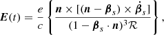 $$ \begin{aligned} \boldsymbol{E}(t)=\frac{e}{c}\left\{ \frac{\boldsymbol{n}\times [(\boldsymbol{n}-\boldsymbol{\beta }_s)\times \boldsymbol{\dot{\beta }}_s]}{(1-\boldsymbol{\beta }_s\cdot \boldsymbol{n})^3\mathcal{R} }\right\} , \end{aligned} $$