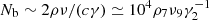 $ N_{\mathrm{b}}\sim2\rho\nu/(c\gamma)\simeq10^4\rho_7\nu_9\gamma_2^{-1} $