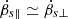 $ \dot{\beta}_{s\|}\simeq\dot{\beta}_{s\perp} $