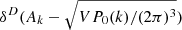 $ \delta^{D}(A_{k}-\sqrt{VP_{0}(k)/(2\pi)^{3}}) $