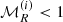 $ \mathcal{M}^{(i)}_{R} < 1 $