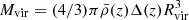$ M_{\mathrm{vir}}=(4/3)\pi \bar{\rho}(z)\Delta(z)R_{\mathrm{vir}}^{3} $