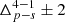 $ \Delta^{4-1}_{p-s} \pm 2 $