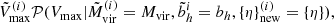 $$ \begin{aligned} \nonumber \tilde{V}^{(i)}_{\rm max} \mathcal{P} (V_{\rm max}|\tilde{M}^{(i)}_{\rm vir}=M_{\rm vir}, \tilde{b}_{h}^{i}=b_{h},\{\eta \}_{\rm new}^{(i)}=\{\eta \}), \end{aligned} $$