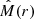 $ \hat{M}(r) $