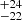 $ ^{+24}_{-22} $