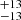 $ ^{+13}_{-13} $
