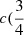 $ c(\frac{3}{4} $