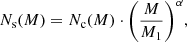 $$ \begin{aligned} N_{\rm s}(M) = N_{\rm c}(M) \cdot \bigg (\dfrac{M}{M_1}\bigg )^{\alpha }, \end{aligned} $$