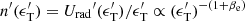 $ n^\prime( \epsilon_{\mathrm{T}}^\prime ) = {U_{\mathrm{rad}}}^\prime(\epsilon_{\mathrm{T}}^\prime)/\epsilon_{\mathrm{T}}^\prime \propto ( \epsilon_{\mathrm{T}}^\prime )^{-(1+\beta_{\mathrm{e}})} $