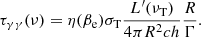 $$ \begin{aligned} \tau _{\gamma \gamma } (\nu ) = \eta (\beta _{\rm e}) \sigma _{\rm T} \frac{L^{\prime }(\nu _{\rm T})}{4\pi R^2 c h} \frac{R}{\Gamma }. \end{aligned} $$