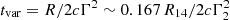 $ t_{\rm var} = R/2 c \Gamma^2 \sim 0.167 \, R_{14}/2 c \Gamma_{2}^2 $
