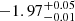 $ {-1.97}_{-0.01}^{+ 0.05} $