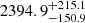 $ {2394.9}_{-150.9}^{+ 215.1} $