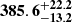 $ \mathbf{{385.6}_{-13.2}^{+ 22.2}} $
