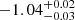 $ {-1.04}_{-0.03}^{+ 0.02} $