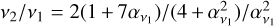 ${v_2}/{v_1} = 2\left( {1 + 7{\alpha _{{v_1}}}} \right)/\left( {4 + \alpha _{{v_1}}^2} \right)/\alpha _{{v_1}}^2$