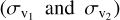 $\left( {{\sigma _{{{\rm{v}}_1}}}{\rm{ and }}{\sigma _{{{\rm{v}}_2}}}} \right)$