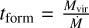 ${t_{{\rm{form}}}} = {{{M_{{\rm{vir }}}}} \over {\dot M}}$