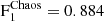 $ {\rm F}_1^{{\rm Chaos}} = 0.884 $