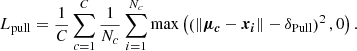 $$ \begin{aligned} L_{\rm pull}=\frac{1}{C} \sum _{c=1}^C \frac{1}{N_c}\sum _{i=1}^{N_c}\max \left( \left(\left\Vert\boldsymbol{\mu _c}-\boldsymbol{x_i}\right\Vert-\delta _{\mathrm{Pull}}\right)^2 , 0 \right). \end{aligned} $$