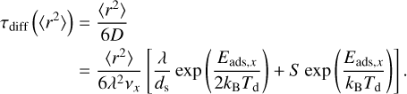 ${\tau _{{\rm{mc}}}} = {\lambda \over {{d_{\rm{s}}}{v_x}}}\exp \left( {{{{E_{{\rm{ads}},x}}} \over {2{k_{\rm{B}}}{T_{\rm{d}}}}}} \right),\quad {\tau _{\rm{d}}} = {1 \over {{v_x}}}\exp \left( {{{{E_{{\rm{ad}}s}}_{,x}} \over {{k_{\rm{B}}}{T_{\rm{d}}}}}} \right).$