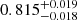 $ 0.815^{+0.019}_{-0.018} $