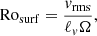 $$ \begin{aligned} \mathrm{Ro}_{\rm surf}=\frac{v_{\rm rms}}{\ell _v \Omega }, \end{aligned} $$