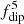 $ f_{\rm dip}^5 $