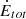 $ \dot{E}_{tot} $