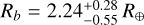 ${R_b} = 2.24_{ - 0.5}^{ + 0.28}{R_ \oplus }$