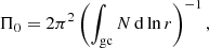 $$ \begin{aligned} \Pi _0 = 2 \pi ^2 \left( \int _{\rm gc} N\,\mathrm{d}\ln r \right)^{-1}, \end{aligned} $$