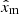 $ \hat{x}_{\mathrm{m}} $