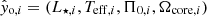 $ \hat{\mathit{y}}_{\mathrm{o}, i} = (L_{\star, i}, T_{\mathrm{eff}, i}, \Pi_{0,i}, \Omega_{\mathrm{core}, i}) $