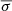 $ \overline{\sigma} $