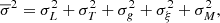 $ \overline{\sigma}^2 = \sigma_L^2+\sigma_T^2+\sigma_g^2+\sigma_\xi^2+\sigma_M^2, $