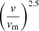 $ \left(\frac{{v}}{{v}_{\mathrm{m}}}\right)^{2.5} $