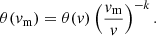 $$ \begin{aligned} \theta (v_{\rm m}) = \theta (v) \left(\frac{v_{\rm m}}{v}\right)^{-k}. \end{aligned} $$