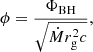 $$ \begin{aligned} \phi = \frac{\Phi _{\mathrm{BH}}}{\sqrt{\dot{M} r_{\rm g}^2 c}}, \end{aligned} $$