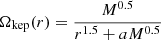 $$ \begin{aligned} \Omega _{\rm {kep}}(r) = \frac{M^{0.5}}{r^{1.5}+aM^{0.5}} \end{aligned} $$